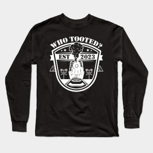 Who Tooted Funny Train Lovers Railroad Long Sleeve T-Shirt